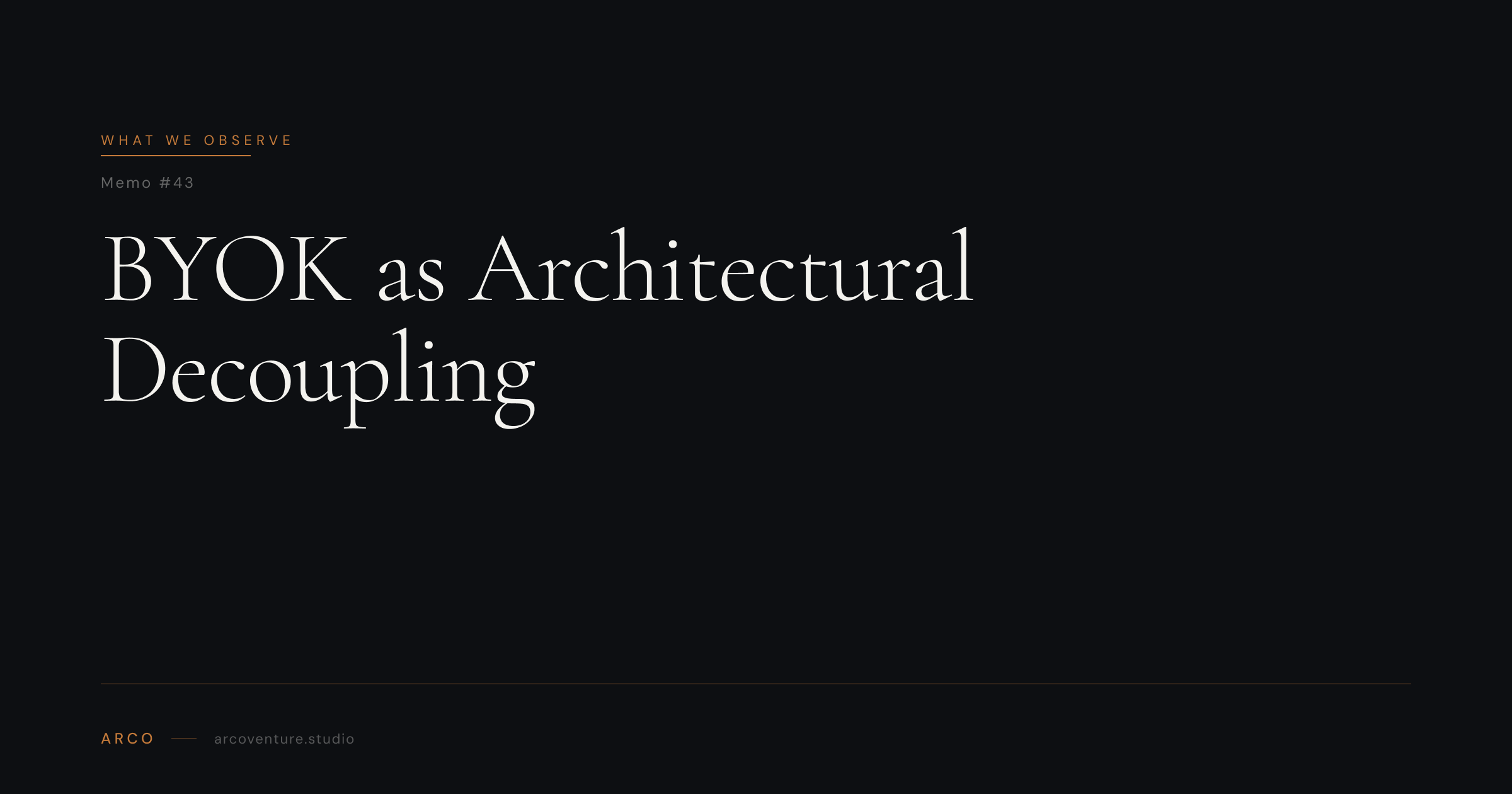 BYOK as Architectural Decoupling | Arco